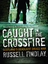 Caught in the Crossfire (eBook): Scotland's Deadliest Drugs War